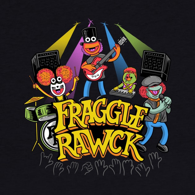 Fraggle RAWK by Made With Awesome